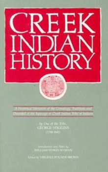 Hardcover Creek Indian History: A Historical Narrative of the Genealogy, Traditions, and Downfall of the Ispocoga or Creek Indian Tribe of Indians Book