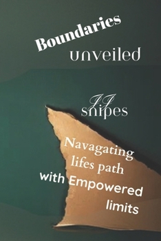 Paperback Boundaries Unveiled: Navigated Lifes Path with Empowered Limits Book