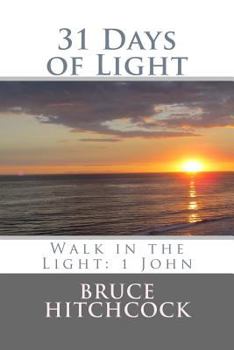 31 Days of Light: Walk in the Light: 1 John