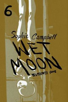 Paperback Wet Moon Vol. 6: Yesterday's Gone Book