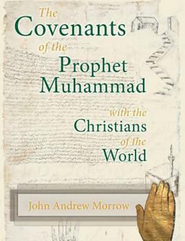 Paperback The Covenants of the Prophet Muhammad with the Christians of the World Book