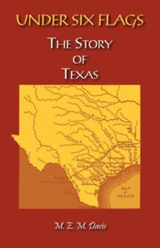 Paperback Under Six Flags: The Story of Texas Book