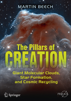 Paperback The Pillars of Creation: Giant Molecular Clouds, Star Formation, and Cosmic Recycling Book