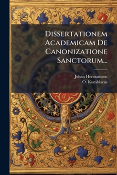 Paperback Dissertationem Academicam De Canonizatione Sanctorum... [Latin] Book