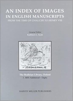 Index of Images in English Manuscripts from Chaucer to Henry VIII: Bodleian Library Oxford (Bodleian Library Fascile)