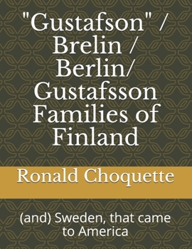 Paperback "Gustafson" / Brelin / Berlin/ Gustafsson Families of Finland: (and) Sweden, that came to America Book