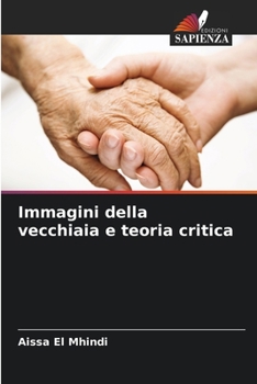 Paperback Immagini della vecchiaia e teoria critica [Italian] Book