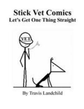 Paperback Stick Vet Comics: Let's Get One Thing Straight Book