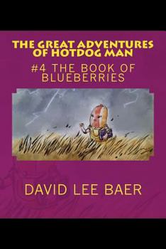 Paperback The Great Adventures of Hotdog Man: #4 The Book of Blueberries Book