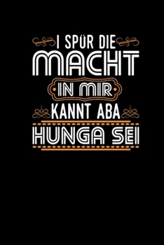 I Spür Die Macht In Mir Kannt Aba Hunga Sei: Bayrische Geschenke Dialekt Bayern Notizbuch Journal a5 120 karierte Seiten (German Edition)