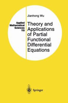 Hardcover Theory and Applications of Partial Functional Differential Equations Book