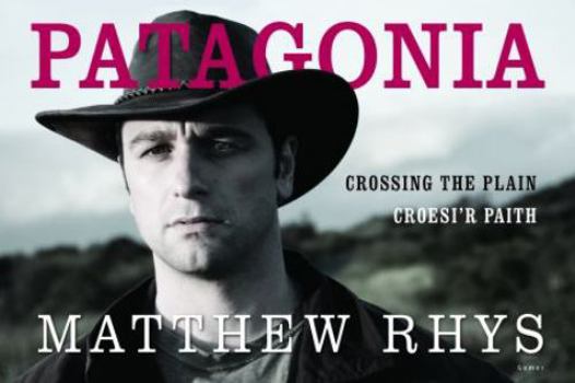 Hardcover Patagonia: Croesi'r Paith / Crossing the Plain Book