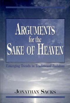 Paperback Arguments for the Sake of Heaven: Emerging Trends in Traditional Judaism Book