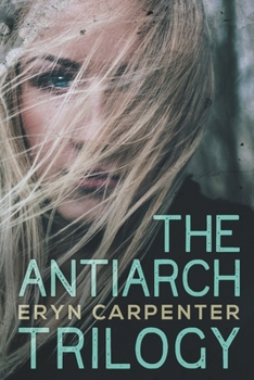 The Antiarch Trilogy - Book  of the Antiarch Trilogy