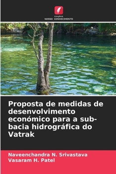 Proposta de medidas de desenvolvimento económico para a sub-bacia hidrográfica do Vatrak (Portuguese Edition)