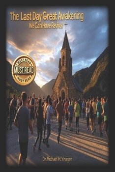 The Last Day Great Awakening: We Can Have Revival