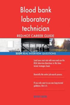 Blood bank laboratory technician RED-HOT Career; 2529 REAL Interview Questions