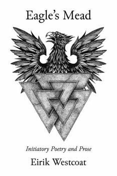 Paperback Eagle's Mead: Initiatory Poetry and Prose Book