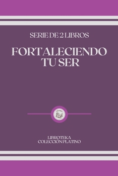 Paperback Fortaleciendo Tu Ser: serie de 2 libros [Spanish] Book