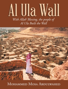 Paperback Al Ula Wall: With Allah' Blessing, the People of Al Ula Built the Wall Book