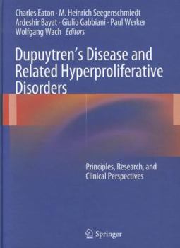Hardcover Dupuytren's Disease and Related Hyperproliferative Disorders: Principles, Research, and Clinical Perspectives Book