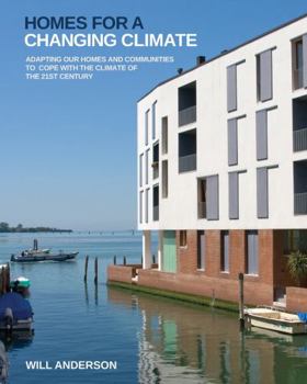 Paperback Homes for a Changing Climate: Adapting Our Homes and Communities to Cope with the Climate of the 21st Century Book