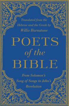 Hardcover Poets of the Bible: From Solomon's Song of Songs to John's Revelation Book