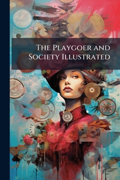 Paperback The Playgoer and Society Illustrated: 7 Book