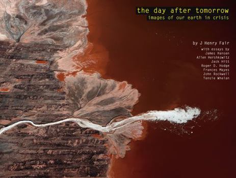 Hardcover The Day After Tomorrow: Images of Our Earth in Crisis Book