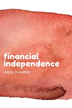 Paperback Financial Independence Goal Planner: Visualization Journal and Planner Undated Book