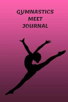 Paperback Gymnastics Meet Journal: 6 x 9 100 pages Journal for Girls which can also be used as a training journal Book
