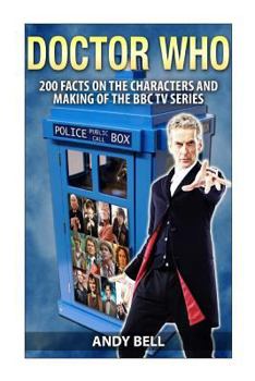 Paperback Doctor Who: 200 Facts on the Characters and Making of the BBC TV Series Book