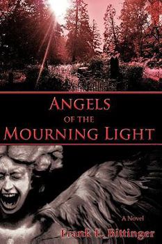 Paperback Angels of the Mourning Light Book