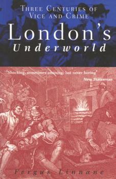 Paperback London's Underworld: Three Centuries of Vice and Crime Book