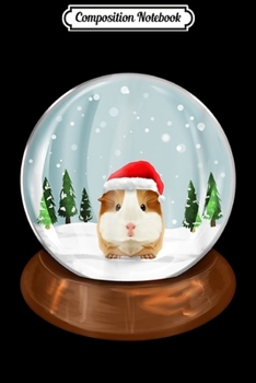 Paperback Composition Notebook: Guinea Pig Snow Globe Xmas PJs Outfit Funny Christmas Journal/Notebook Blank Lined Ruled 6x9 100 Pages Book