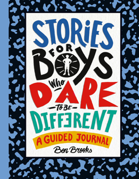 Diary Stories for Boys Who Dare to Be Different: A Guided Journal Book