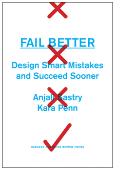 Hardcover Fail Better: Design Smart Mistakes and Succeed Sooner Book