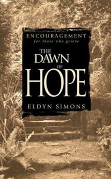 Paperback The Dawn of Hope: Encouragement for Those Who Grieve Book