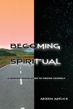 Paperback Becoming Spiritual: A Comprehensive Guide to Finding Yourself Book