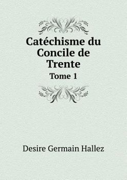 Paperback Cat?chisme du Concile de Trente Tome 1 [French] Book