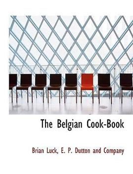 Paperback The Belgian Cook-Book Book