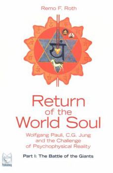 Paperback Return of the World Soul: Wolgang Pauli, C.G. Jung and the Challenge of Psychophysical Reality: Wolgang Pauli, C.G. Jung and the Challenge of Psychoph Book