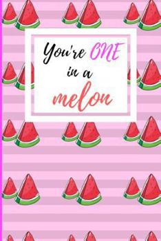 One in a Melon notebook | Cute Notebooks for Women Hardcover: You're one in a melon notebook, Medium College-ruled notebook, 100 page plus additional ... 10 pages small paper games for your breaks