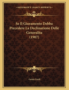 Paperback Se Il Giuramento Debba Precedere La Declinazione Delle Generalita (1907) [Italian] Book