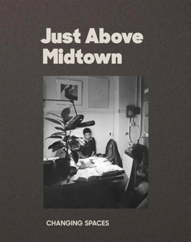 Paperback Just Above Midtown: Changing Spaces Book