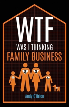 Paperback WTF Was I Thinking: Family Business Book