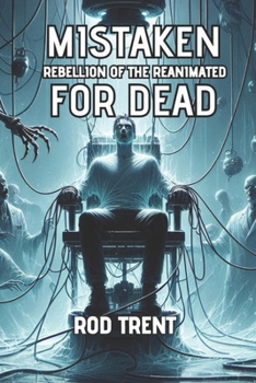 Mistaken for Dead: Rebellion of the Reanimated