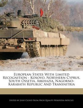 Paperback European States with Limited Recognition - Kosovo, Noryhern Cyprus, South Ossetia, Abkhazia, Nagorno-Karabath Republic and Transnitria Book