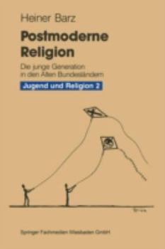 Paperback Postmoderne Religion: Am Beispiel Der Jungen Generation in Den Alten Bundesländern [German] Book