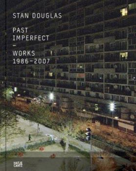 Hardcover Stan Douglas: Past Imperfect Works 1986-2007 Book